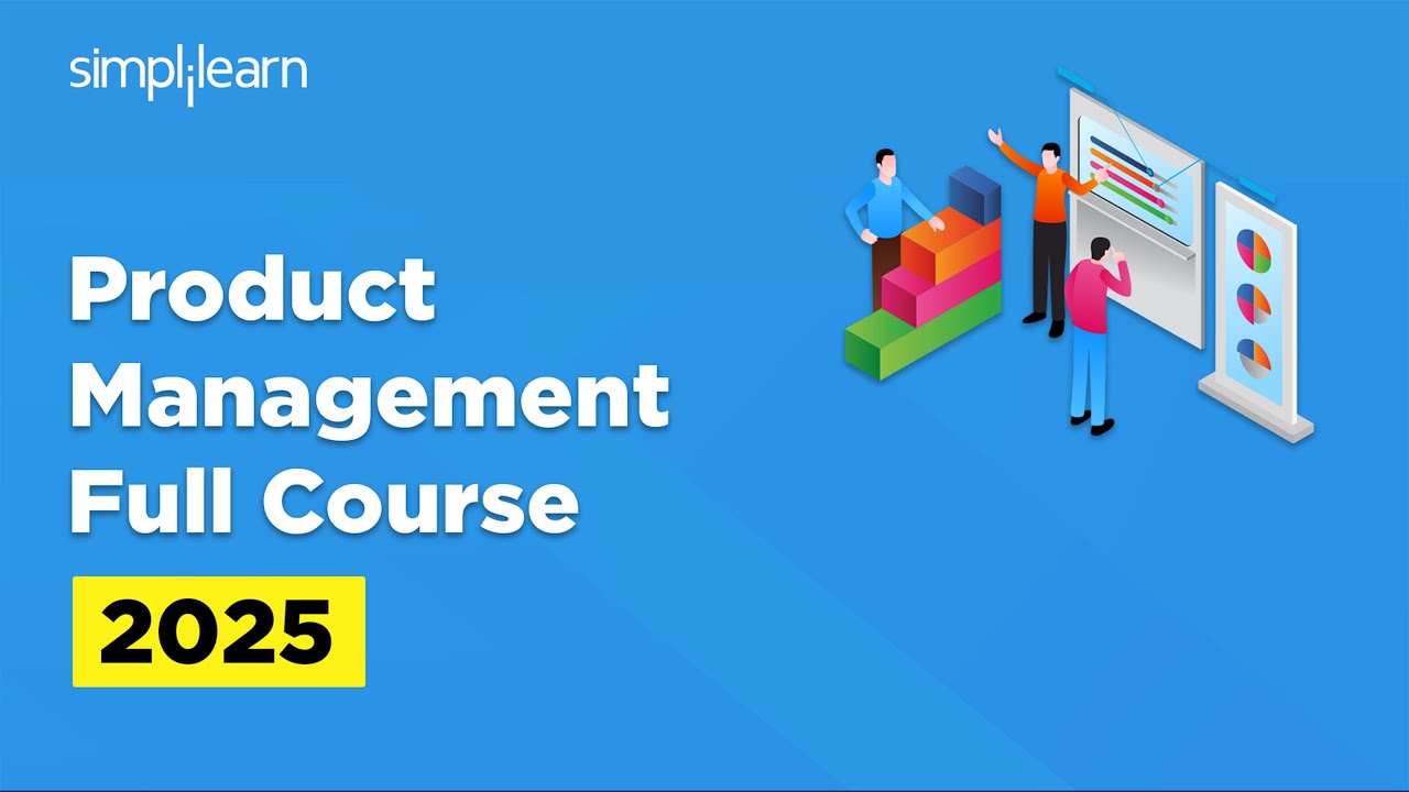 Product Management Full Course | Product Management Tutorial | Product Manager Tools | Simplilearn