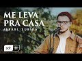 Me Leva Pra Casa Clipe Oficial Israel Subirá Som Do Reino