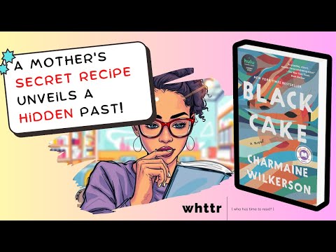Black Cake by Charmaine Wilkerson [BOOK DISCUSSION & SUMMARY]