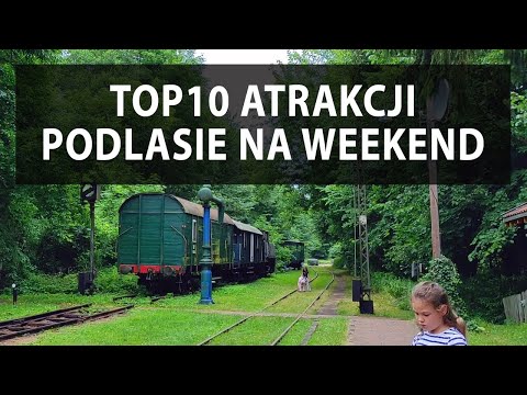 #6 Podlasie w pigułce TOP10 ARAKACJI PODLASIA do zwiedzenia w weekend
