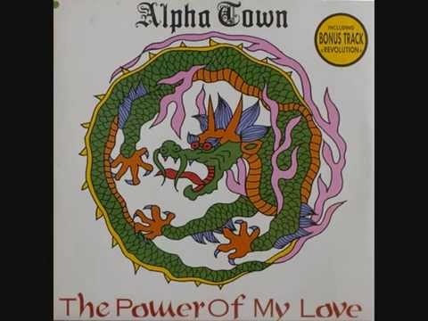 Alpha Town ‎– The Power Of My Love (1990)