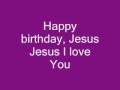 Happy birthday Jesus Lyrics 
