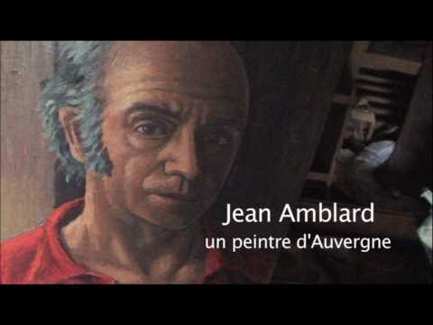 Jean Amblard - un peintre d'Auvergne - film de Raoul Sangla