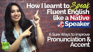 How to speak Fluent English like a Native Speaker? | English Pronunciation & Accent Training