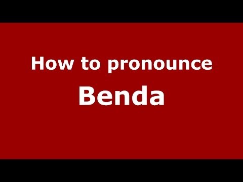 How to pronounce Benda