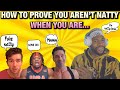 HOW TO PROVE YOU AREN'T NATTY WHEN YOU ARE | RESPONSE TO TERRON BECKAM, GREG DOUCETTE