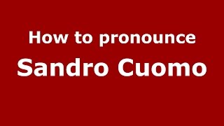 How to pronounce Sandro Cuomo