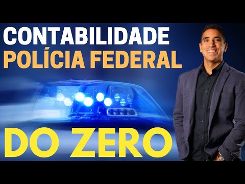 Contabilidade para Polícia Federal DO ZERO!