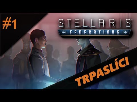 Stellaris: Federations CZ - Trpaslíci ve vesmíru 01 (21.3.)