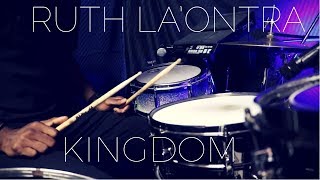 Ruth La'Ontra - Kingdom (Live) Drum Cover
