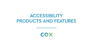 Cox Accessibility Products and Features