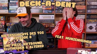 Deck-A-Dent: Die Geschichte des TCG Ep. 8: Ein Ausblick! ONE PIECE, RIFTBOUND, BLUTHELDEN, ALTERED