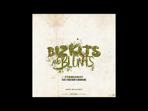 itsbizkit feat. Kyah Baby & Murkemz - Bizkits and Blunts (Official Audio)