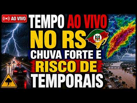 🚨TEMPO AO VIVO: RISCO DE TEMPORAIS E CHUVA NO RIO GRANDE DO SUL - MONITORAMENTO