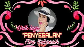 Download lagu Lirik lagu 'Penyesalan' - Elvy Sukaesih mp3