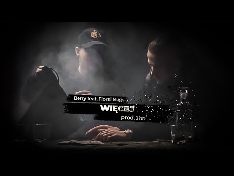Berry feat. Floral Bugs - Więcej (prod. Jhn) OFFICIAL VIDEO