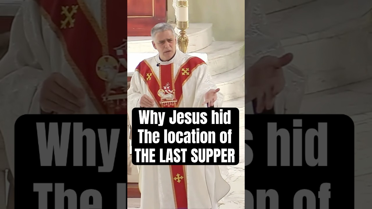 Why Jesus Hid the Location of the Last Supper – Fr. Mark Beard’s Powerful Insight