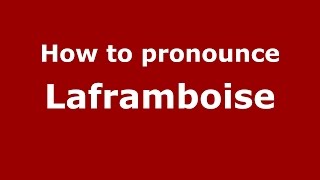 How to pronounce Laframboise