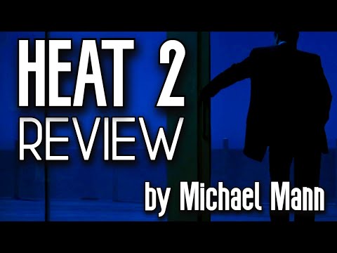 My Thoughts on Heat 2 | Michael Mann's sequel to his classic Heat