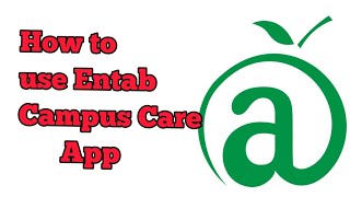How to use Entab Campus Care App and Recover User ID and Password , Pay Online Fee