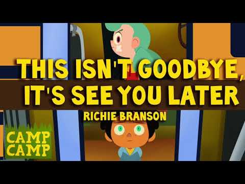 Camp Camp Season 3 Episode 12 Soundtrack: This Isn’t Goodbye It’s See You Later - Richie Branson