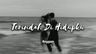 Download lagu Reygan - Terindah Di Hidupku (Lirik) mp3