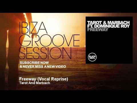 Tarot And Marbach - Freeway - Vocal Reprise - IbizaGrooveSession