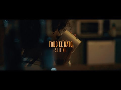 TODO EL RATO - Si o No (Video Oficial)
