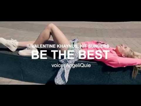 Valentine Khaynus, Kit Sunders - Be the best