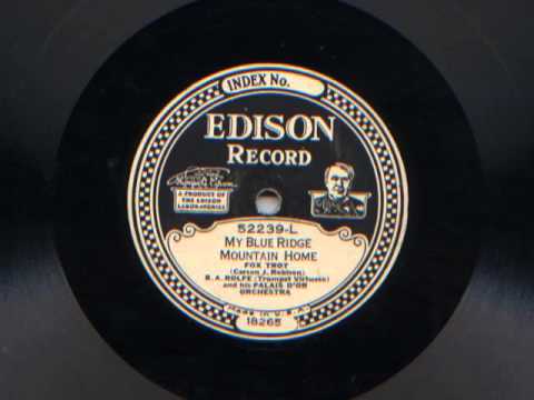My Blue Ridge Mountain Home by B A Rolfe and his Palais D'Or Orchestra, 1928