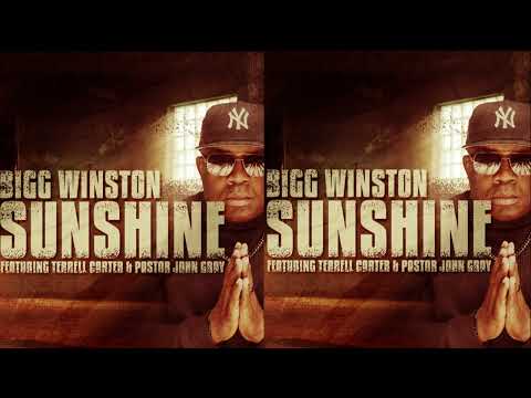 Sunshine - Bigg Winston Ft Terrell Carter & Pastor John Gray