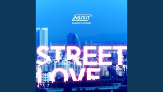 Street Love (IN & OUT)