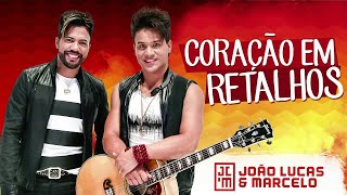 Joao Lucas e Marcelo - Coração em retalhos