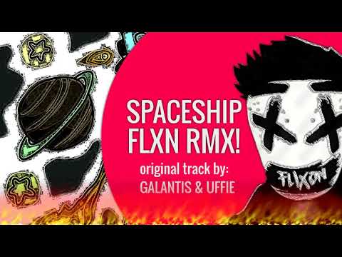 Galantis - Spaceship ft. Uffie (flixon remix)