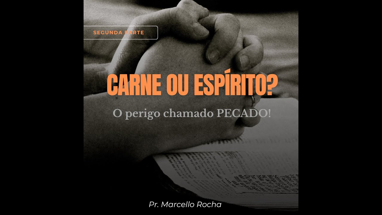 O perigo chamado pecado (Pr. Marcello Rocha)