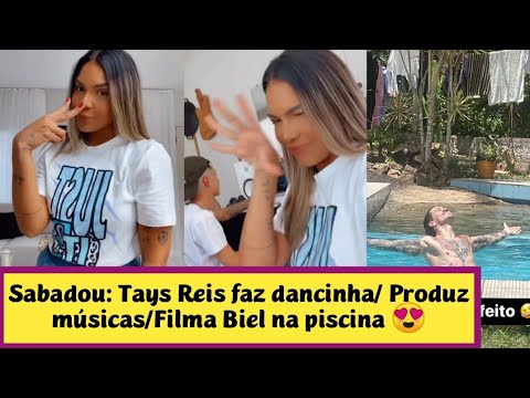 Sabadou: Tays Reis faz dancinha/ Produz músicas/Filma Biel na piscina 😍