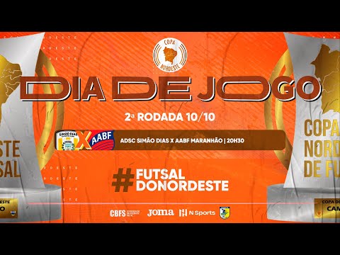 Copa Nordeste de Futsal - ADSC Simão Dias x AABF Maranhão Futsal - 2ª Rodada - Ao vivo