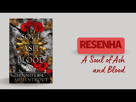 Resenha: A Soul of Ash and Blood