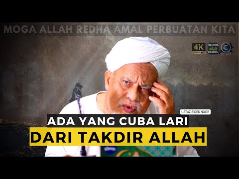 USTAZ SIDEK NOR - ADA ORANG CUBA LARI DARI TAKDIR ALLAH