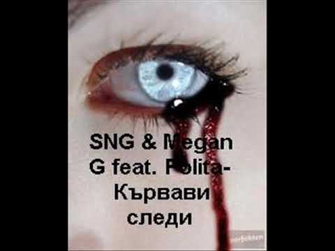 SNG & Megan G feat Polina кървави следи