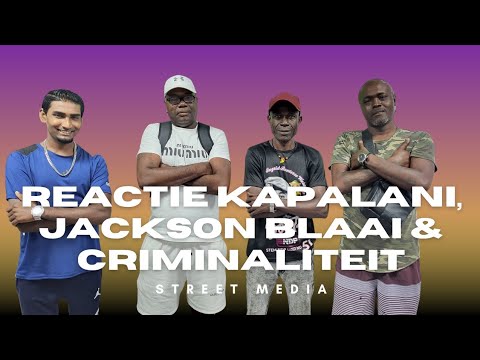 🇸🇷REACTIE.ADJAY, BAITA EN NANO OVER INCIDENT KAPALANI, JACKSoN BLAAI EN CRIMINALITEIT
