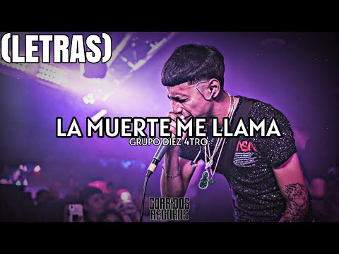 Grupo Diez 4tro - La Muerte Me Llama (Letras) | (2021)