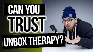 Can You Trust Unbox Therapy? | Painfully Honest Tech