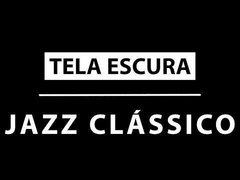 Música Jazz Relaxante Para Trabalhos, Estudo Relaxante | Tela Escura Jazz | Tela Preta Jazz Clássico