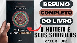 O HOMEM E SEUS SÍMBOLOS - Carl G. Jung - Melhor Resumo COMPLETO do Livro!