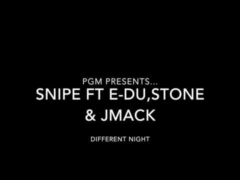 Snipe ft E-DU,STONE & JMACK - DIFFERENT NIGHT PROD BY DARIUSLAIRD