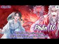 BẮT ĐẦU BẰNG VIỆC NẠP XU HẮN KHIẾN CẢ TÔNG MÔN CHẤN KINH PHẦN 10