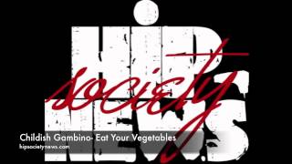 Childish Gambino~ Eat Your Vegetables