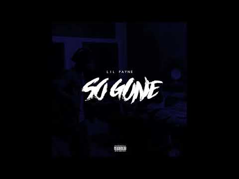 Lil Payne - “So Gone” Freestyle
