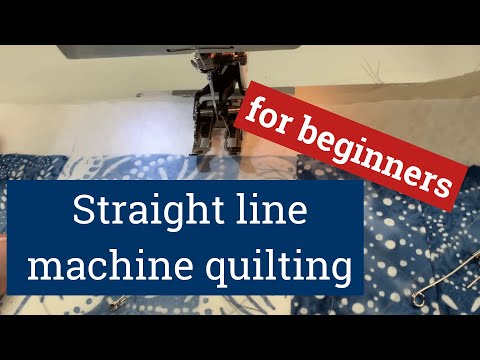 Basics of straight line machine quilting for beginners